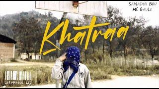 SAMADHI BOii - KHATTRA Ft. @MCGAULE88 (OFFICIAL MUSIC VIDEO) || Prod. By @kylo8216