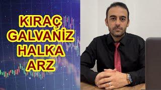 KIRAÇ GALVANİZ HALKA ARZ BORSA