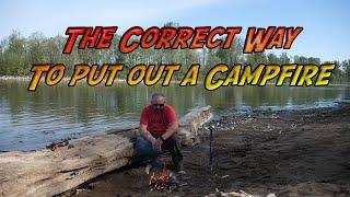 THE CORRECT WAY TO PUT OUT A CAMPFIRE - CAMPFIRE SAFETY 101