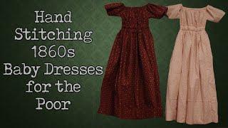 1860s Infant Dresses for the Poor || Dressing the 19th Century Child