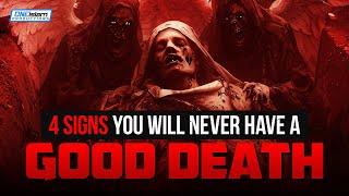 4 Signs You Will Never Have a Good Death