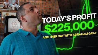 Another Day with Abraham Gray - $225K Profit Vlog!