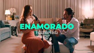 ENAMORADO | Eduardo Costa e Icíar Díaz - (DVD #40Tena)