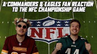 A Commanders & Eagles Fan Reaction to the NFC Championship Game