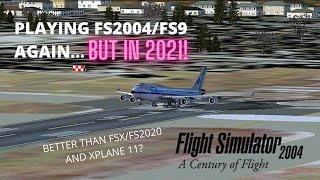 PLAYING FS9/FS2004 AGAIN IN 2021? THE BEST FLIGHT SIMULATOR OF THE CENTURY?