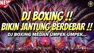 DJ BOXING BIKIN JANTUNG BERDEBAR !!! DJ JUNGLE DUTCH FULL BASS BETON TERBARU 2024