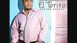 SI TU ESTUVIERAS hector "el torito" acosta