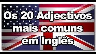 20 Adjetivos mais comuns em Inglês