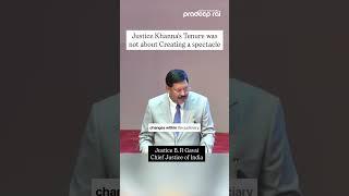 Justice Khanna's tenure was not about creating a spectacle: Justice B.R Gavai
