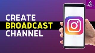 How To Create Broadcast Channel On Instagram (How To Set Up And Broadcast Instagram Channel) - 2024