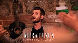 Murat Uzun - Kavuşuruz İnşallah