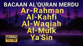 Murottal AlQuran Merdu | Surat Al Waqiah, Al Kahfi, Ar Rahman,Yasin, Al Mulk Buat Hati Lebih tenang