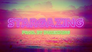 STARGAZING - (Prod. By DukezKing)