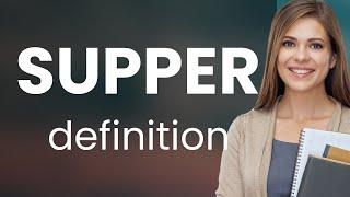 Supper • meaning of SUPPER