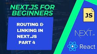 Next.JS for Beginners | Routing & Linking | Next.Js Tutorial