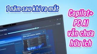 1 năm sau khi ra mắt, Copilot+ vẫn chỉ là cái tên, lợi ích không đến từ AI