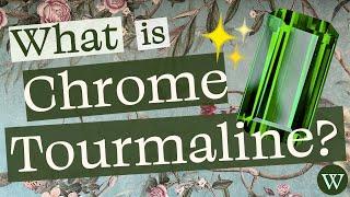 What is a Chrome Tourmaline?