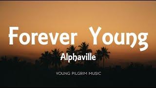 Alphaville - Forever Young (Lyrics)