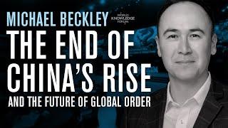 Michael Beckley on The End of China’s Rise & the Future of Global Order | WORLD KNOWLEDGE FORUM 2024