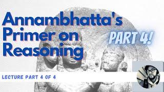 How to Think Like an Indian Philosopher: Annambhatta's Primer on Reasoning (Part 4 of 4)