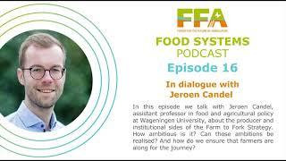 FFA Food Systems Podcast 16 - Farm to Fork Strategy with Jeroen Candel