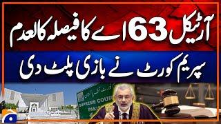  Live | Supreme Court Verdict Today : Supreme Court Suspends Article 63A Review Verdict | Geo News