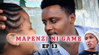 MAPENZI NI GAME | EPISODE 13 | Love story 