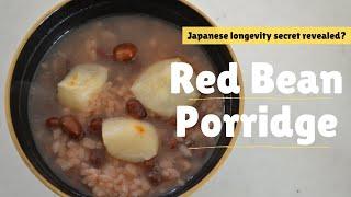 How to make Red Bean PorridgeJapanese Longevity Secret Revealed? (EP160)