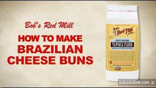 Tapioca Flour | Brazilian Cheese Buns Recipe | Bob's Red Mill