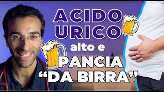 Acido urico alto (e cosa c’entra con la “pancia da birra”)