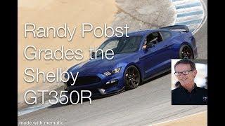 Shelby GT350 Review - Randy Pobst Grades the Shelby GT350R - Watch and See his Score!