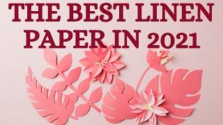 The Best Linen Paper In 2021!