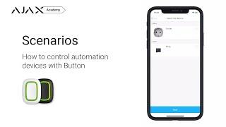 Ajax Scenarios: How to control automation devices with Button