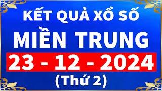 Kết quả xổ số Miền Trung hôm nay thứ 2 ngày 23/12/2024 (XSMT: xs Thừa Thiên Huế, xs Phú Yên)