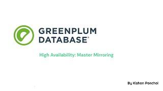 Greenplum Database High Availability Master Mirroring