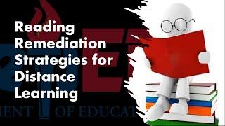 Reading Remediation Strategies and Techniques for Distance Learning