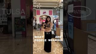 What Are People Wearing In Tulsa, Oklahoma?! Ep. 23 Pt. 3#vame #fashion #whatarepeoplewearing #life