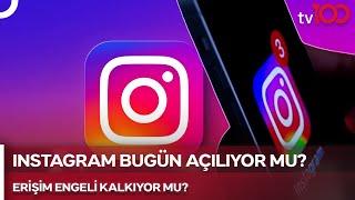 Instagram Ne Zaman Açılacak? | TV100 Haber