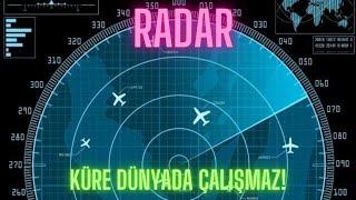 Radar Küre Dünyada Çalışmaz!