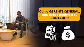 Como GERENTE GENERAL, qué debes pedirle a tu CONTADOR | Javier Medina Emprendedor 24/7