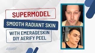 SUPERMODEL SMOOTH RADIANT SKIN WITH EMERAGESKIN DIY AERIFY PEEL | Kirill Kabachenko x Dr. Jason Emer