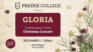 Gloria: Prairie College Community Choir Christmas Concert