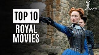 Top 10 Royal Movies | Best Royal Movies | Wisdom