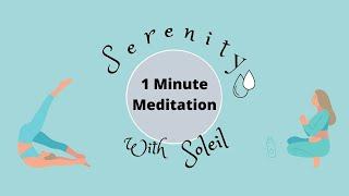 One Minute Guided Meditation | Just Soleil