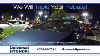 Universal Hyundai - We Will TRIPLE Your Rebate!