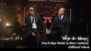 "Deje de Amar" Don Felipe Muñiz & Marc Anthony (Official Video)