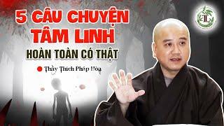 5 Câu Chuyện Tâm Linh Hoàn Toàn Có Thật trùng hợp đến khó tin - Vấn Đáp Thầy Thích Pháp Hòa