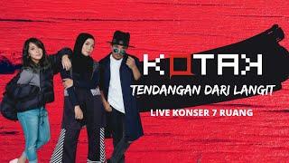 KOTAK - TENDANGAN DARI LANGIT (Live Konser 7 Ruang)