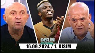 Derin Futbol 16 Eylül 2024 1. Kısım