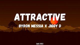 Byron Messia, Jiggy D - Attractive (Lyrics)